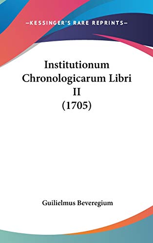 9781104162306: Institutionum Chronologicarum Libri II (1705)