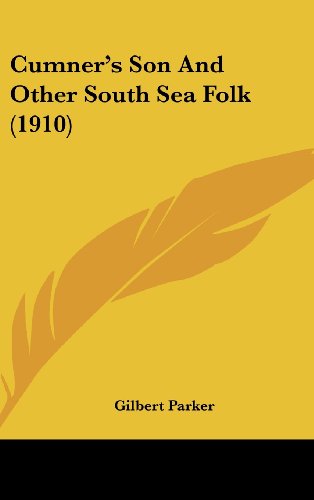 Cumner's Son And Other South Sea Folk (1910) (9781104165239) by Parker, Gilbert