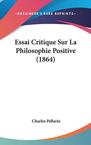 9781104166458: Essai Critique Sur La Philosophie Positive (1864)