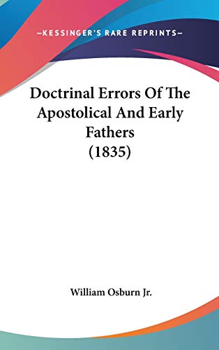 9781104167257: Doctrinal Errors Of The Apostolical And Early Fathers (1835)