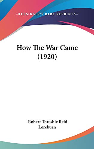 9781104167981: How The War Came (1920)