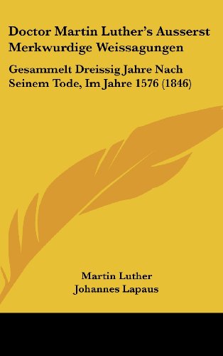 9781104168766: Doctor Martin Luther's Ausserst Merkwurdige Weissagungen