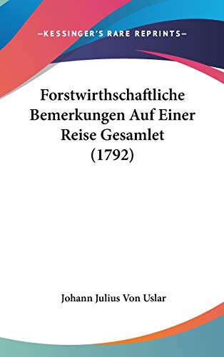 9781104169657: Forstwirthschaftliche Bemerkungen Auf Einer Reise Gesamlet (1792)