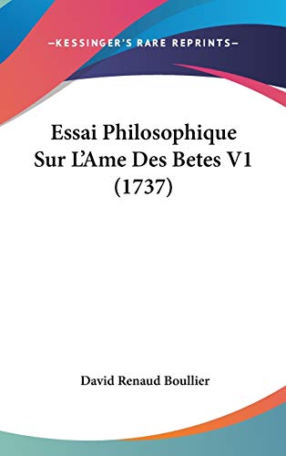 9781104170806: Essai Philosophique Sur L'Ame Des Betes V1 (1737)