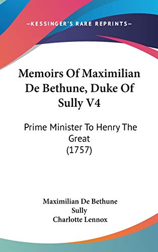 9781104170936: Memoirs Of Maximilian De Bethune, Duke Of Sully V4