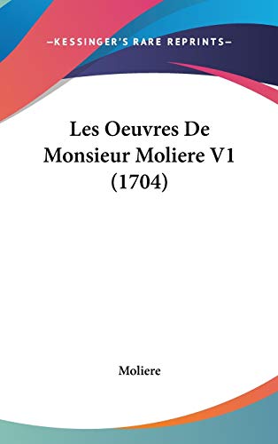 9781104170981: Les Oeuvres De Monsieur Moliere V1 (1704)