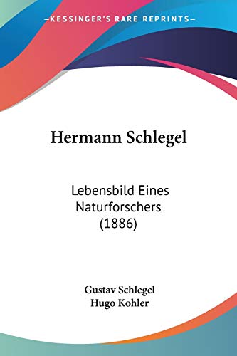 Imagen de archivo de Hermann Schlegel: Lebensbild Eines Naturforschers (1886) a la venta por California Books
