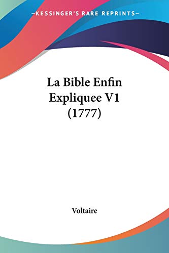 9781104183868: La Bible Enfin Expliquee V1 (1777) (French Edition)