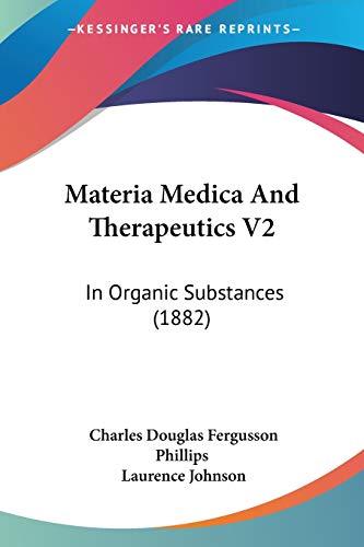 Stock image for Materia Medica And Therapeutics V2: In Organic Substances (1882) for sale by California Books