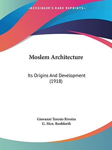 Stock image for Moslem Architecture: Its Origins And Development (1918) for sale by California Books