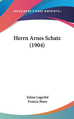Herrn Arnes Schatz (1904) (German Edition) (9781104202101) by Lagerlof, Selma