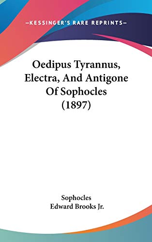 9781104202996: Oedipus Tyrannus, Electra, And Antigone Of Sophocles (1897)