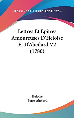 9781104207922: Lettres Et Epitres Amoureuses D'Heloise Et D'Abeilard V2 (1780) (French Edition)