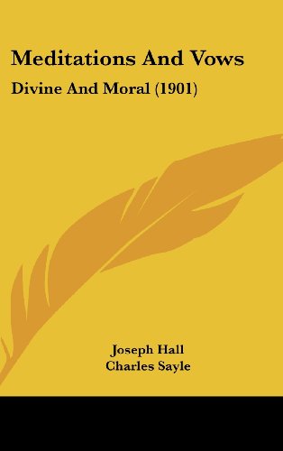 Meditations and Vows: Divine and Moral (9781104208394) by Hall, Joseph