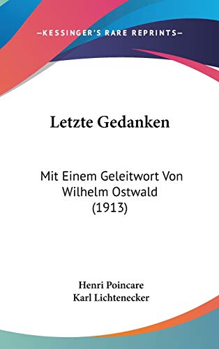 Letzte Gedanken: Mit Einem Geleitwort Von Wilhelm Ostwald (German Edition) (9781104209223) by Poincare, Henri
