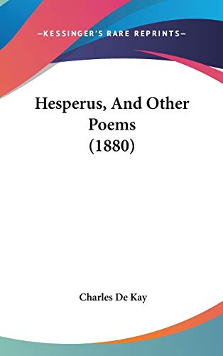 Hesperus, and Other Poems (9781104209506) by De Kay, Charles