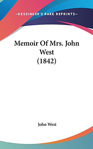 Memoir of Mrs. John West (9781104210052) by West, John
