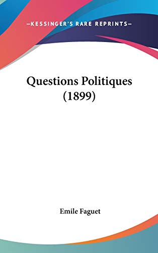 Questions Politiques (French Edition) (9781104213138) by Faguet, Emile