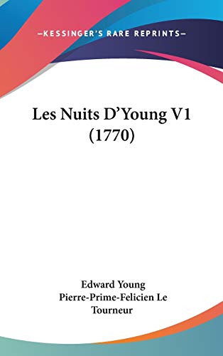 Les Nuits D'young (French Edition) (9781104215248) by Young, Edward; Tourneur, Pierre-prime-felicien Le