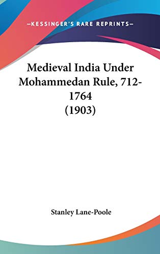 9781104217495: Medieval India Under Mohammedan Rule, 712-1764