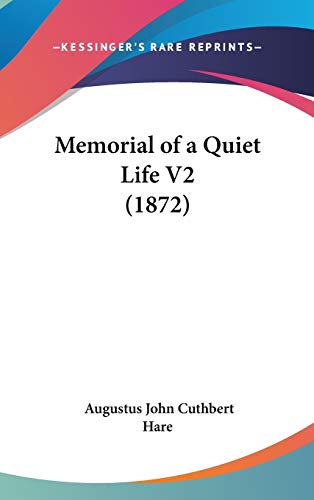 Memorial of a Quiet Life V2 (1872) (9781104217891) by Hare, Augustus John Cuthbert