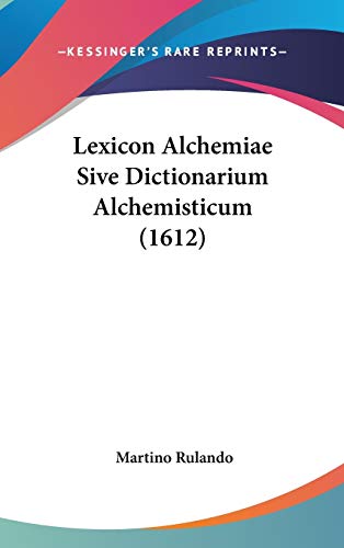 9781104218102: Lexicon Alchemiae Sive Dictionarium Alchemisticum (1612)