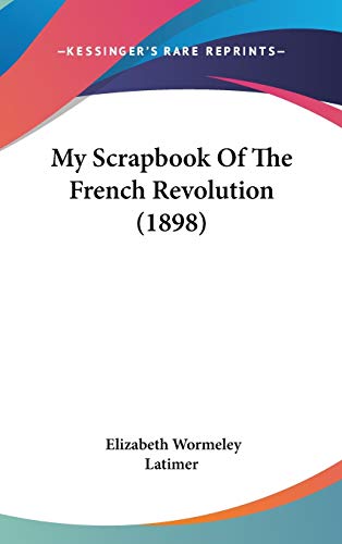 9781104218355: My Scrapbook of the French Revolution