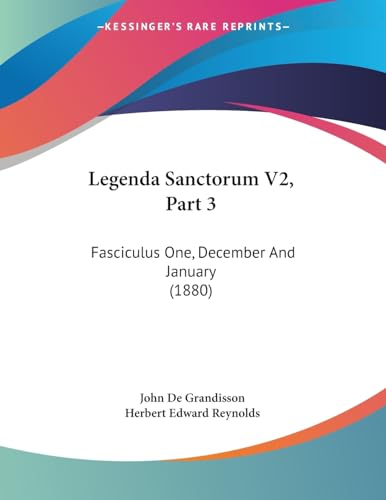 Stock image for Legenda Sanctorum V2, Part 3: Fasciculus One, December And January (1880) for sale by California Books