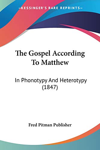 Stock image for The Gospel According To Matthew: In Phonotypy And Heterotypy (1847) for sale by California Books