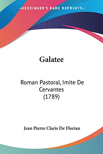 9781104246730: Galatee: Roman Pastoral, Imite De Cervantes