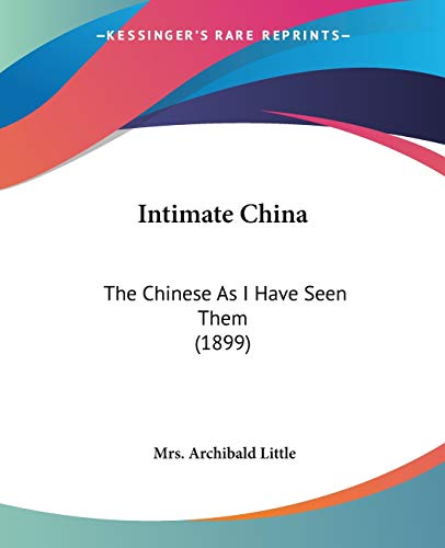 9781104267544: Intimate China: The Chinese As I Have Seen Them (1899)