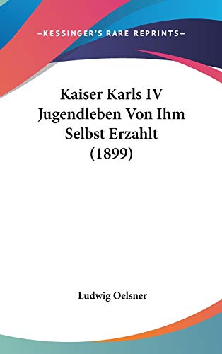 9781104272654: Kaiser Karls IV Jugendleben Von Ihm Selbst Erzahlt