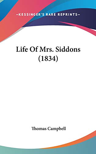 Life Of Mrs. Siddons (1834) (9781104279226) by Campbell, Thomas