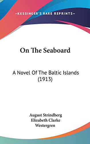 On the Seaboard: A Novel of the Baltic Islands (9781104282356) by Strindberg, August