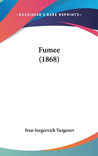 Fumee (French Edition) (9781104284381) by Turgenev, Ivan Sergeevich