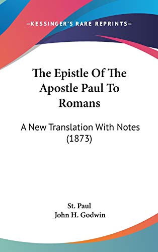 The Epistle of the Apostle Paul to Romans: A New Translation With Notes (9781104288181) by Paul, The Apostle, Saint
