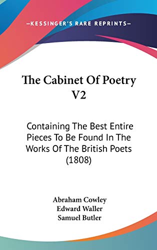 The Cabinet Of Poetry V2: Containing The Best Entire Pieces To Be Found In The Works Of The British Poets (1808) (9781104289782) by Cowley, Abraham; Waller, Edward; Butler, Samuel