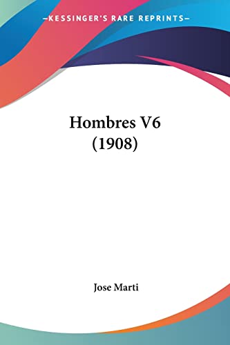 Hombres V6 (1908) (Spanish Edition) (9781104293864) by Marti, Jose
