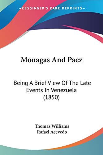 Beispielbild fr Monagas And Paez: Being A Brief View Of The Late Events In Venezuela (1850) zum Verkauf von California Books