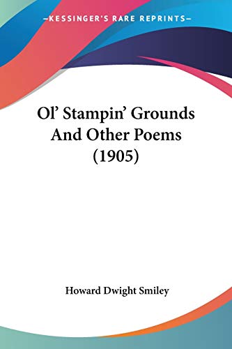 Stock image for Ol' Stampin' Grounds And Other Poems (1905) for sale by California Books