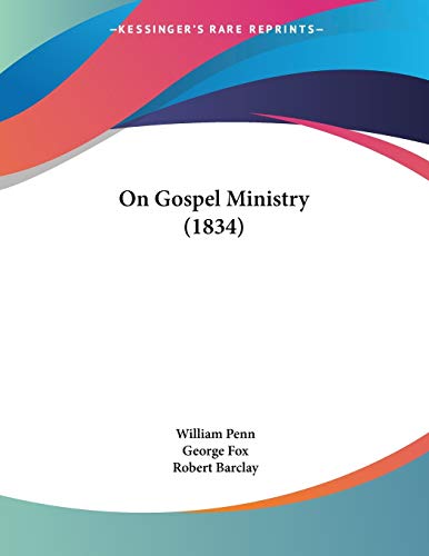 On Gospel Ministry (9781104302788) by Penn, William; Fox, George; Barclay, Robert