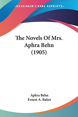 The Novels Of Mrs. Aphra Behn (1905) (9781104317720) by Behn, Aphra