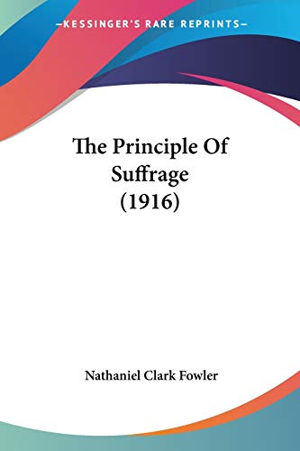 Beispielbild fr The Principle Of Suffrage (1916) zum Verkauf von California Books