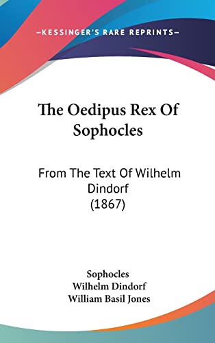 9781104334963: The Oedipus Rex of Sophocles: From the Text of Wilhelm Dindorf