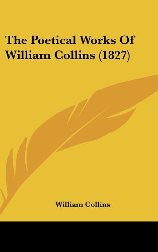 9781104341602: The Poetical Works Of William Collins (1827)