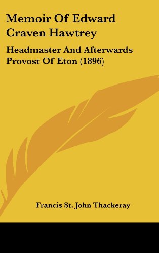 9781104345761: Memoir of Edward Craven Hawtrey: Headmaster and Afterwards Provost of Eton