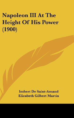 Napoleon III at the Height of His Power (9781104348182) by Saint-amand, Imbert De