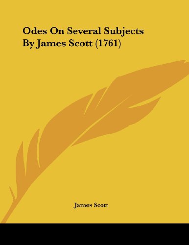 Odes on Several Subjects (9781104359010) by Scott, James