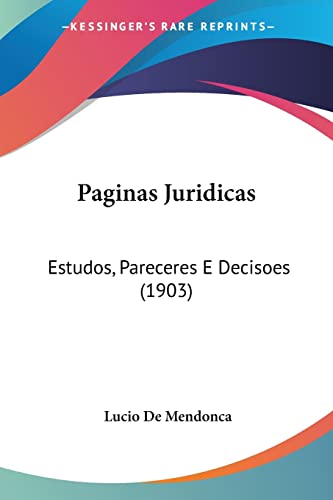 9781104360924: Paginas Juridicas: Estudos, Pareceres E Decisoes (1903) (Portuguese Edition)
