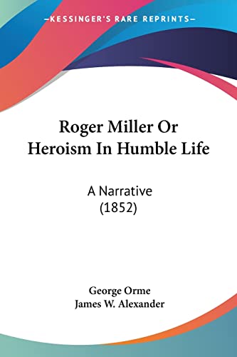 Roger Miller Or Heroism In Humble Life: A Narrative (1852)